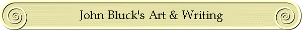 John Bluck's Art & Writing